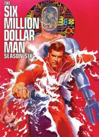 Человек на шесть миллиардов долларов/ The Six Billion Dollar Man